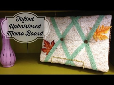 Make a Tufted Upholstered Memo Board