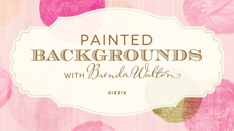 Painted Backgrounds, Crafting with Brenda Walton