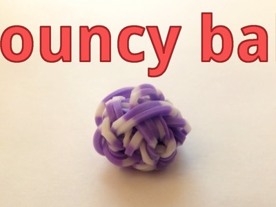 Rainbow loom : Bouncy ball without monster tail - how to