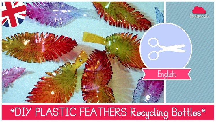 Recycling plastic bottles to make FEATHERS! DIY Ideas by Fantasvale