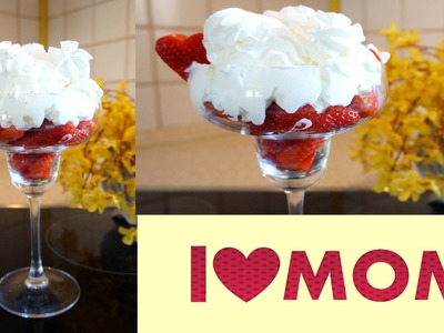 5 Minutes DIY Dessert Quick Easy How to make I LOVE MOM Strawberry dessert for mother's day