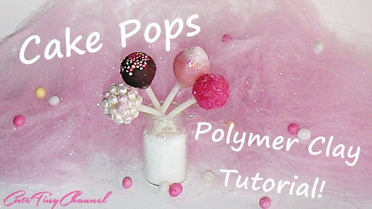 Cake Pops ♥ Polymer Clay Tutorial Miniature