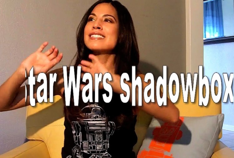 HOW TO MAKE A STAR WARS SHADOWBOX!