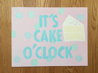 It's Cake O' Clock DIY Sign