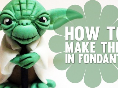 Learn how to make Yoda from Star Wars - Fondant Cake Decorating Tutorial