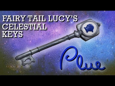 Plue Fairy Tail Lucy’s Celestial Key {In Collaboration with PolymomoTea!}