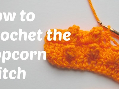 Popcorn Crochet Stitch Tutorial