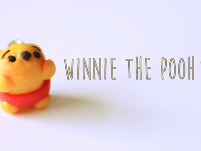 Winnie the Pooh; Polymer Clay Charm Tutorial
