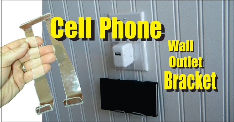 DIY Cell Phone Plexiglass Wall Outlet Charging Bracket