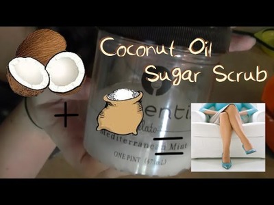 DIY: Coconut Oil Sugar Scrub
