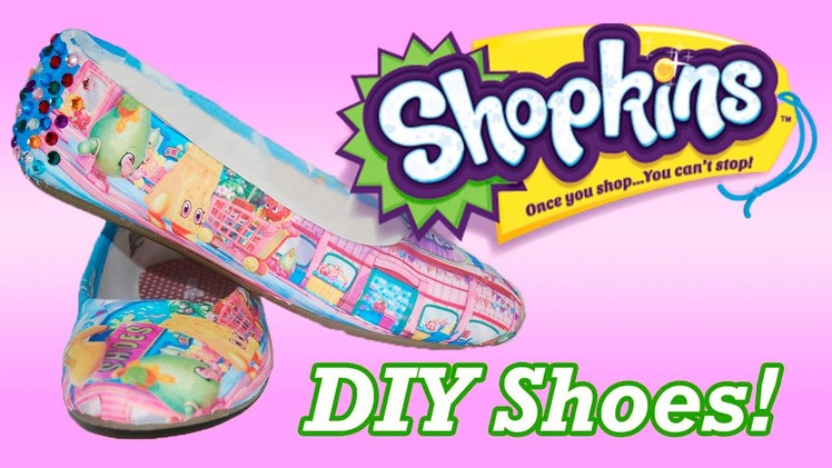 DIY CUSTOM SHOPKINS SHOES ! Perfect Birthday Gift idea for any Shopkin Lover!