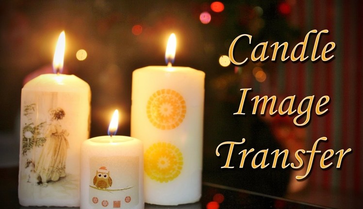 DIY Gift: Candle Image Transfer