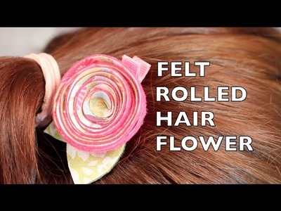 DIY Hair Flower | Easy Felt Rolled Flower