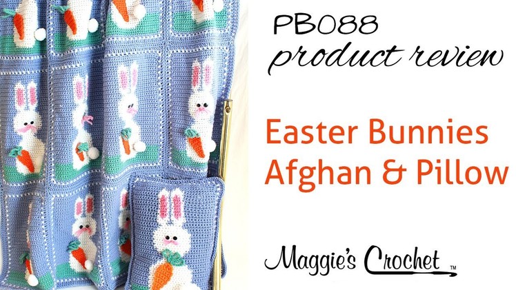 Easter Bunnies Afghan and Pillow Crochet Pattern Product Review PB088