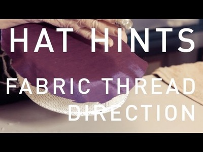 How To Make Hats - Fabric Thread Direction