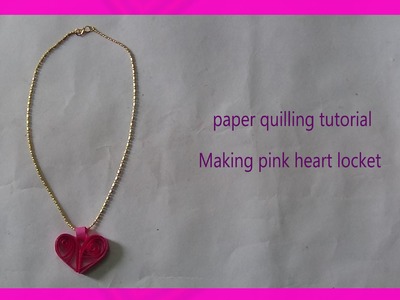 How to make paper quilling locket