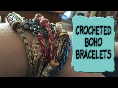 **Long Video** Crocheted Boho Bracelets Tutorial