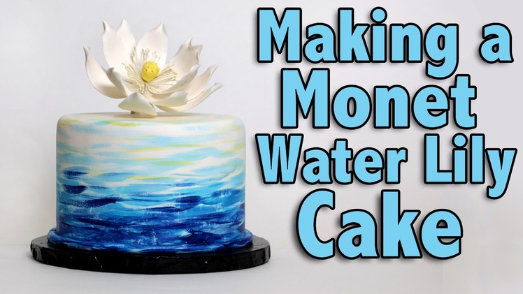 Making a Monet Water Lily Cake | Cake Tutorial