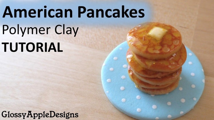 Miniature American Pancakes - Polymer Clay TUTORIAL