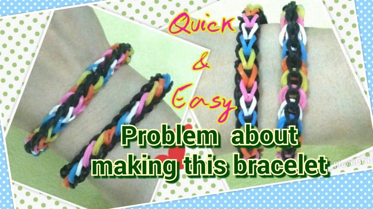 Problem about making the Quick & Easy bracelet loom bands tutorial