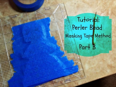 Tutorial: How to use the masking tape Perler bead method - part 3.5
