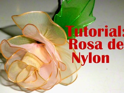 Tutorial Rosa de Nylon - How to make a nylon flower: Rose