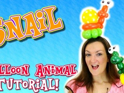 Adorable & EASY Snail Balloon Animal Tutorial - with Holly the Twister Sister!