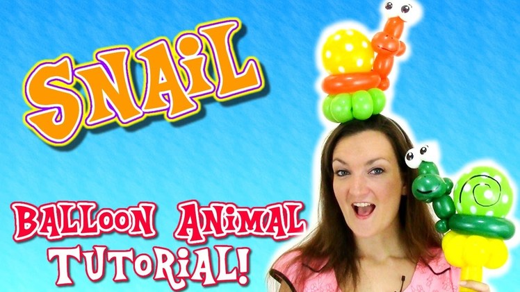 Adorable & EASY Snail Balloon Animal Tutorial - with Holly the Twister Sister!