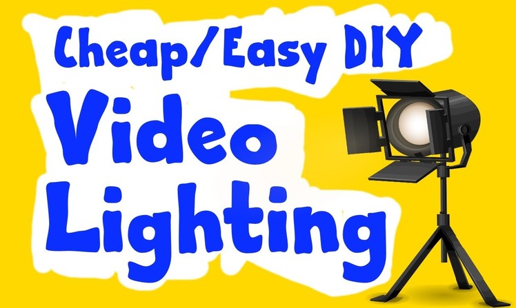 Cheap.Easy DIY Video Lighting