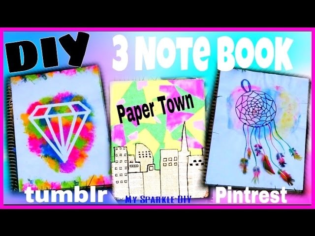 DIY 3 Note Book  ✄  Back to School ( Tumblr, Paper Town, Pintrest Dream Catcher)