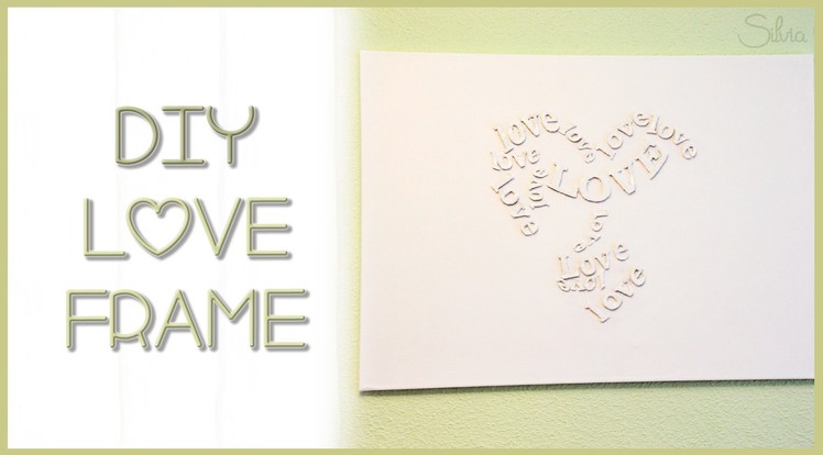 DIY Frame Love with volume | Silvia Quiros