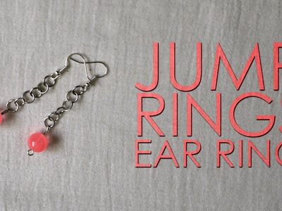 DIY | Jump Rings | Ear Rings | Simple Ear Rings
