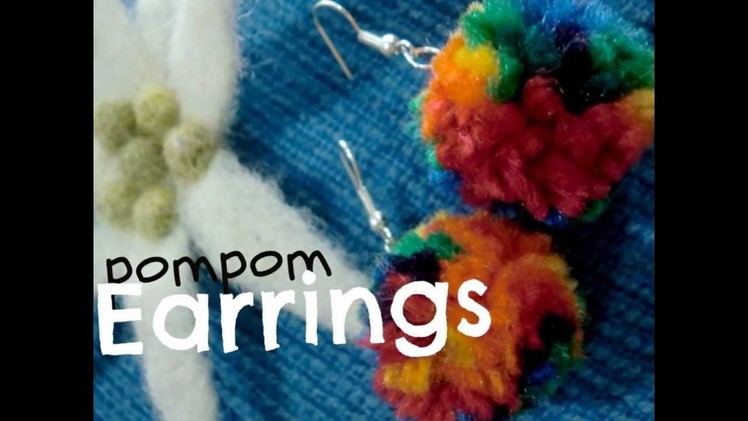 DIY Pompom Earrings!