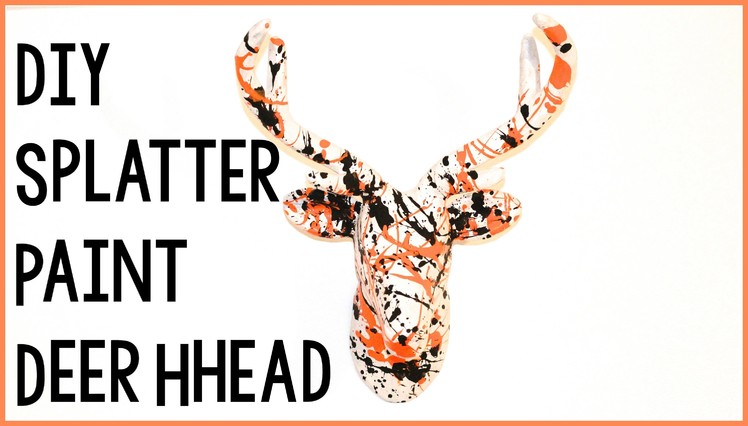 DIY Splatter Paint Deer Head