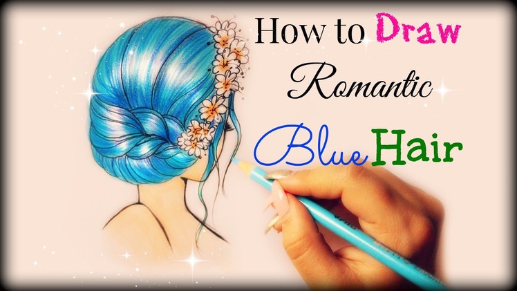 Drawing Tutorial ❤ How to draw and color Blue Romantic Hair