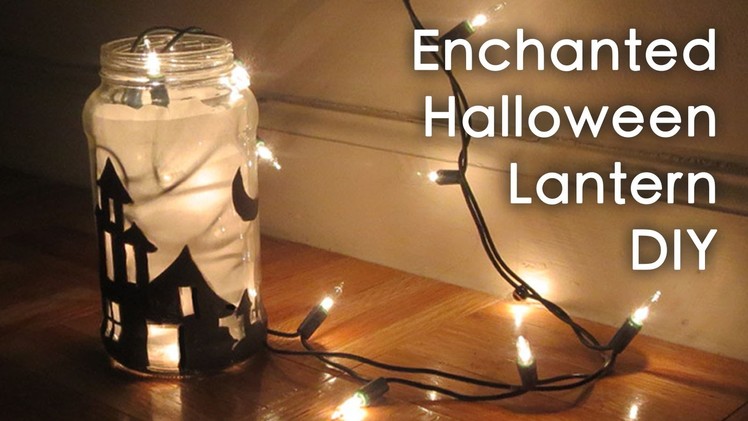 Halloween Room Decor DIY - Enchanted Lantern | Sunny DIY