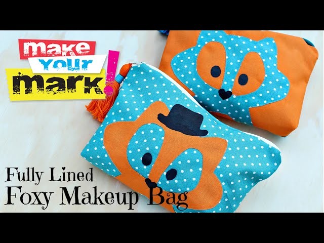 How to: Fully Lined Foxy Makeup Bag