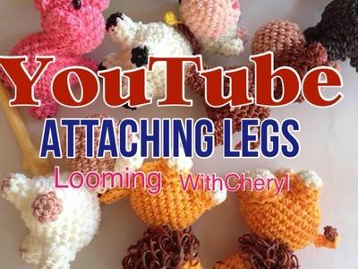 Rainbow Loom Attaching Legs To your Loomigurumi Animals - Looming WithCheryl