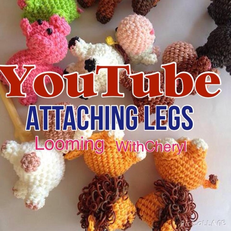 Rainbow Loom Attaching Legs To your Loomigurumi Animals - Looming WithCheryl