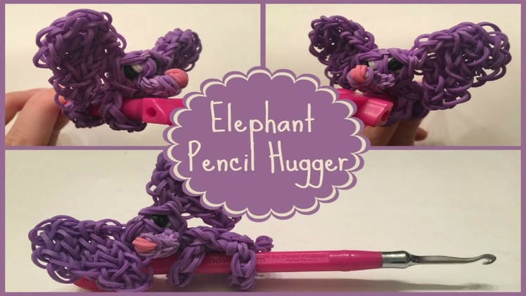 Rainbow Loom -Elephant Pencil Hugger- Pencil Hugger Series