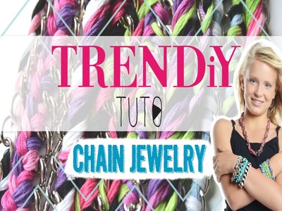 TUTO DIY TRENDiY ART - Chain Jewelry