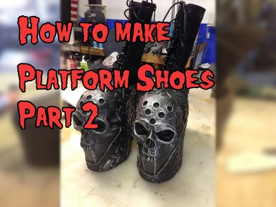 How To Make Platform shoes for Cosplay, Tutorial Part 2