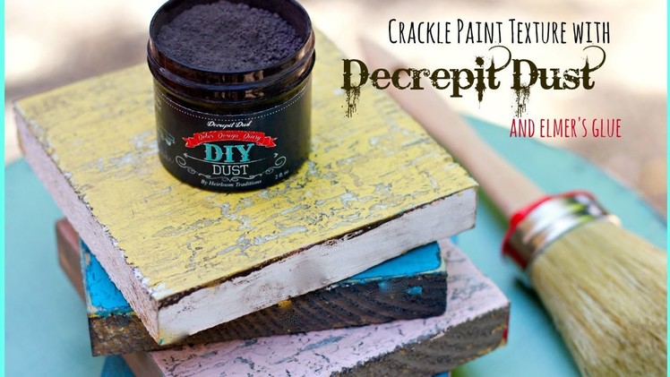 How to paint crackle texture with Decrepit dust and Elmer's glue