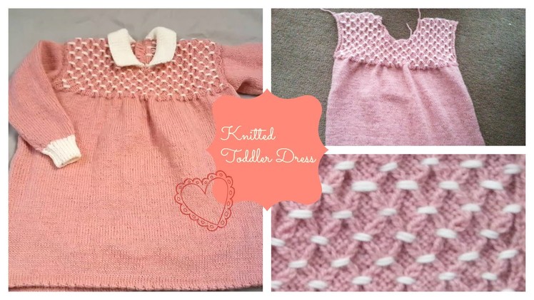 Knitted Toddler Dress Part 2 | The Front