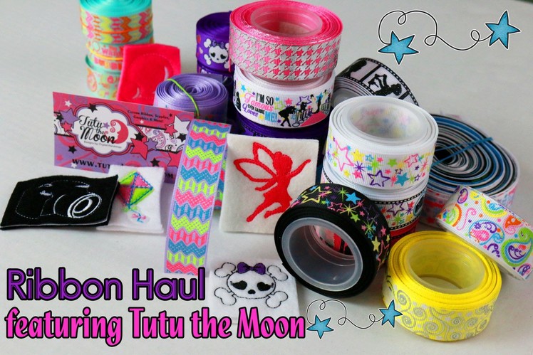 Ribbon Haul featuring Tutu The Moon craft supply haul