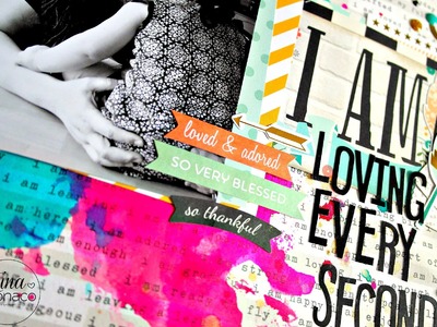 Scrapbook Layout Process #18: I Am Loving Every Second