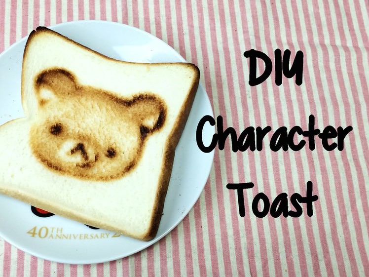 DIY- Cute Character Toast