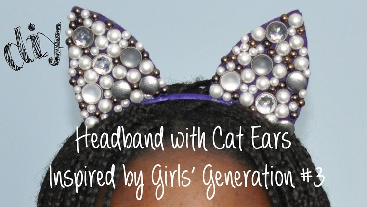 DIY | Headband with Cat Ears Inspired By Girls' Generation #3