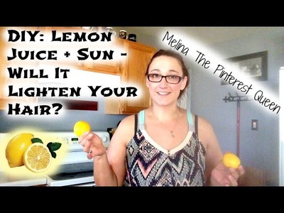 DIY: Lemon Juice + Sun - Will It Lighten Your Hair?