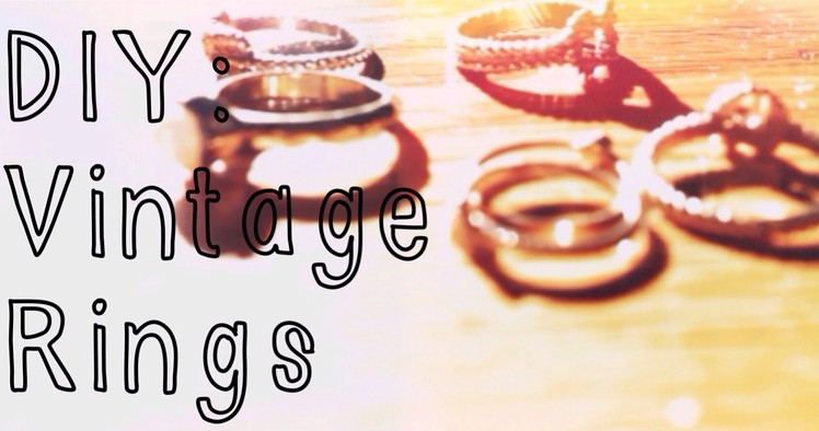 DIY: Vintage Rings